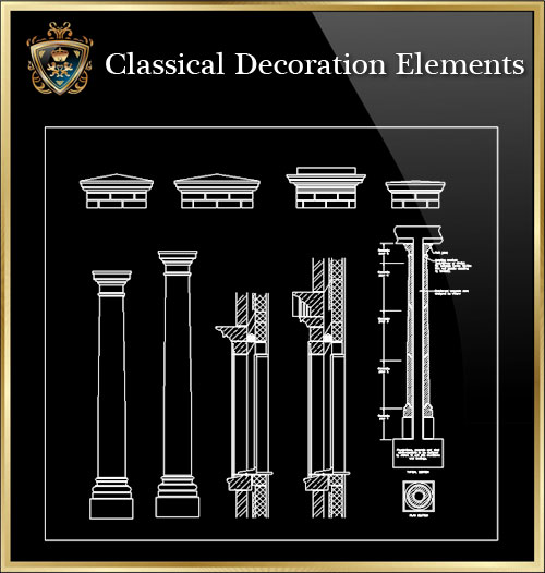 ★【Classical Decoration Elements 18】Download Luxury Architectural Design CAD Drawings--Over 20000+ High quality CAD Blocks and Drawings Download!