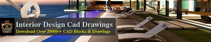 【Interior Design CAD Drawings Download】Download Over 20000+ CAD Blocks and Drawings