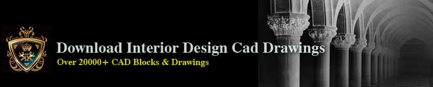 【Download Interior Design CAD Drawings】Over 20000+ CAD Blocks and Drawings Download