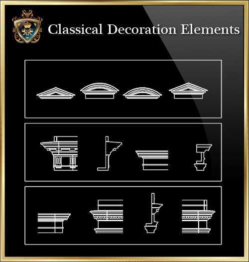 ★【Classical Decoration Elements 17】Download Luxury Architectural Design CAD Drawings--Over 20000+ High quality CAD Blocks and Drawings Download!